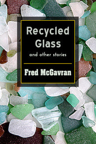Recycled Glass & Other Stories
